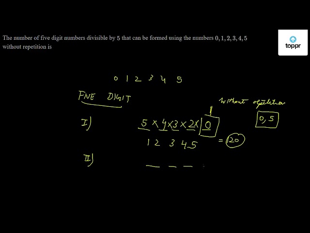 The Number Of Five Digit Numbers Divisible By 5 That Can Be Formed