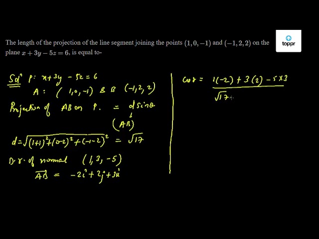 The length of the projection of the line segment joining the points (1 ...