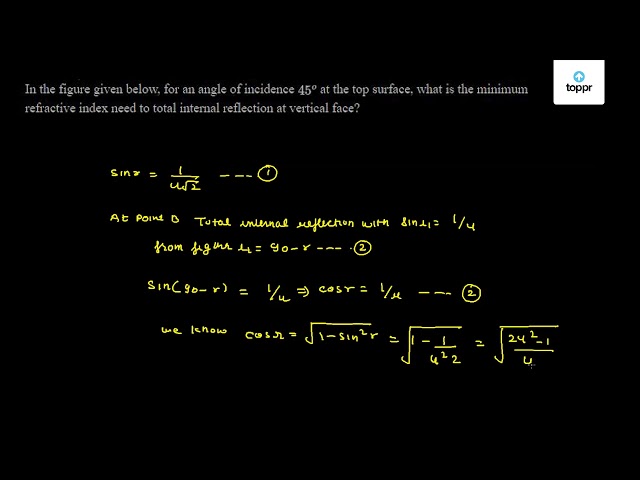 In the figure given below, for an angle of incidence 45^o at the top ...