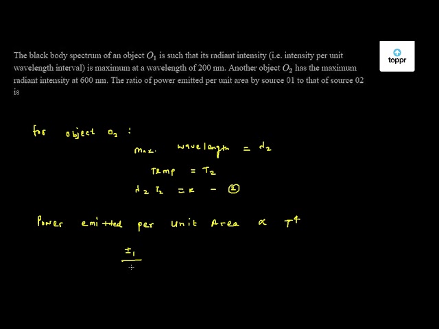 the-black-body-spectrum-of-an-object-o1-is-such-that-its-radiant