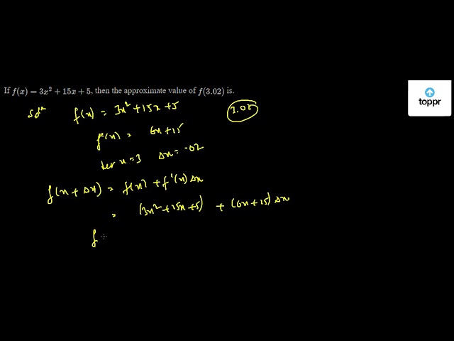 if-f-x-3x-2-15x-5-then-the-approximate-value-of-f-3-02-is