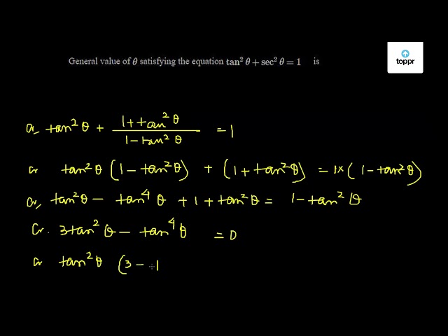 General Value Of Theta Satisfying The Equation Tan 2theta Sec2theta 1 Is