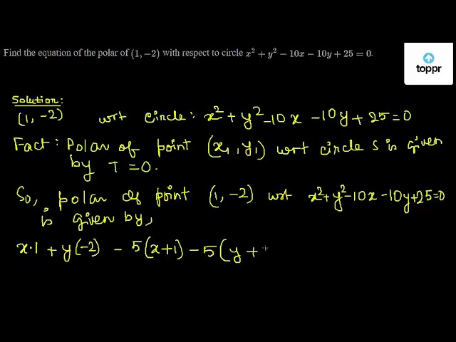 Find The Equation Of The Polar Of 1 2 With Respect To Circle X 2 Y 2 10x 10y 25 0