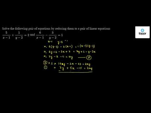 Solve The Following Pair Of Equations By Reducing Them To A Pair Of Linear Equations 5x 1 1y 2 2 And 6x 1 3y 2 1