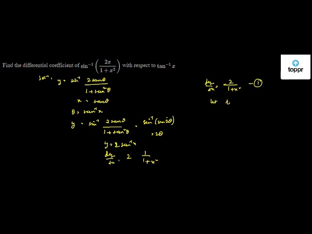 Find the differential coefficient of sin ^-1 ( 2x1 + x^2 ) with respect ...