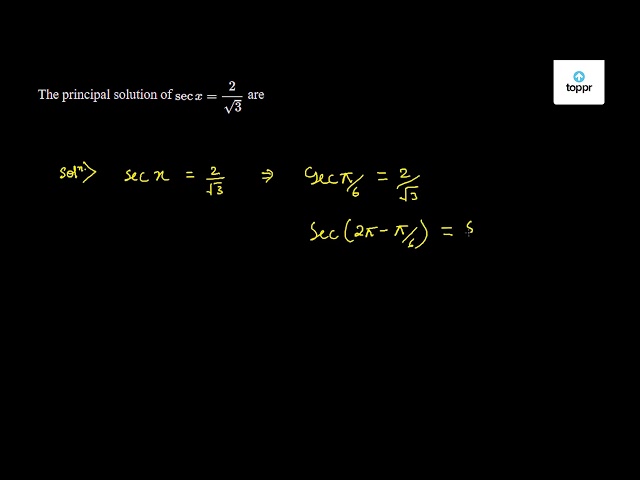 The Principal Solution Of Sec X 2 3 Are