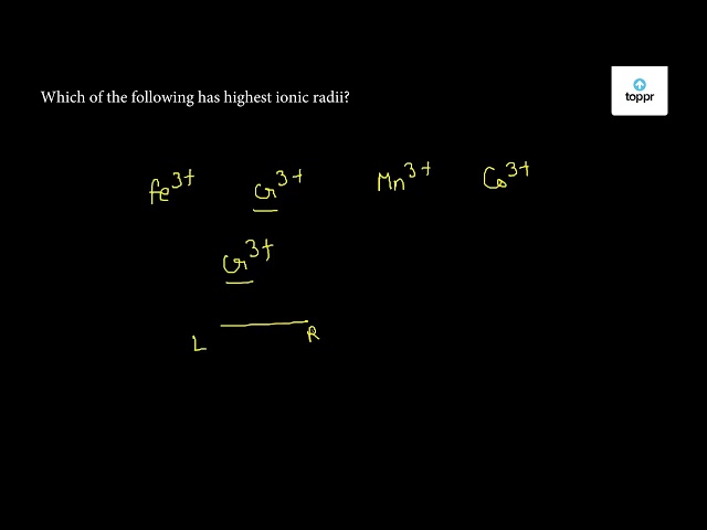 Which of the following has highest ionic radii?