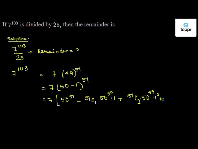 if-7-103-is-divided-by-25-then-the-remainder-is