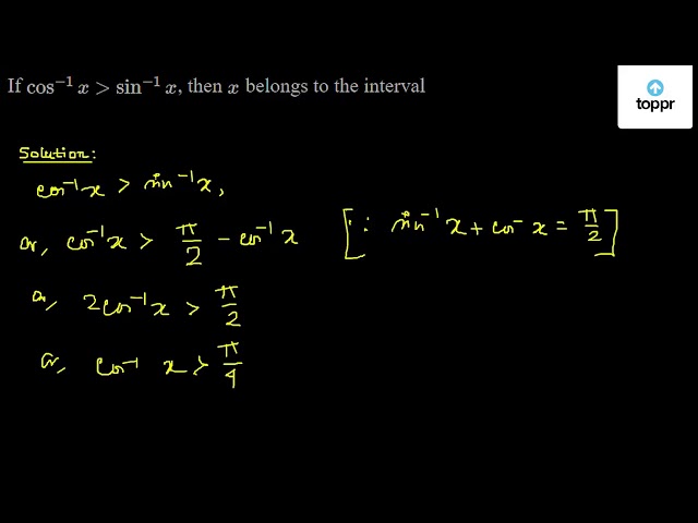 If Cos 1x Sin 1x Then X Belongs To The Interval