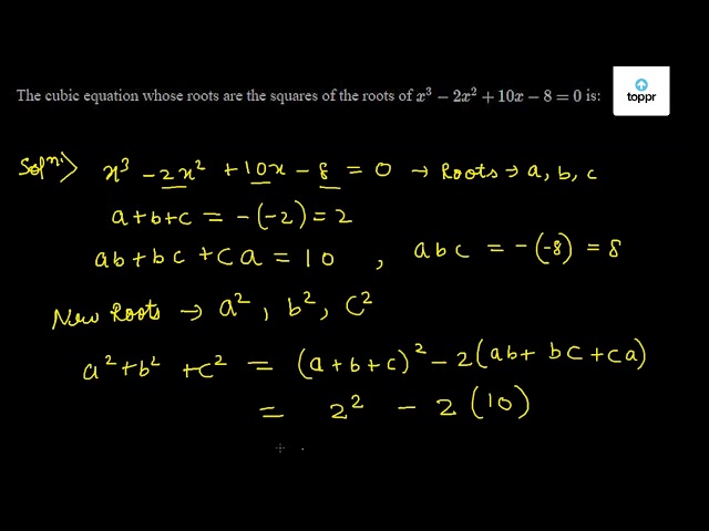 the-cubic-equation-whose-roots-are-the-squares-of-the-roots-of-x-3-2x