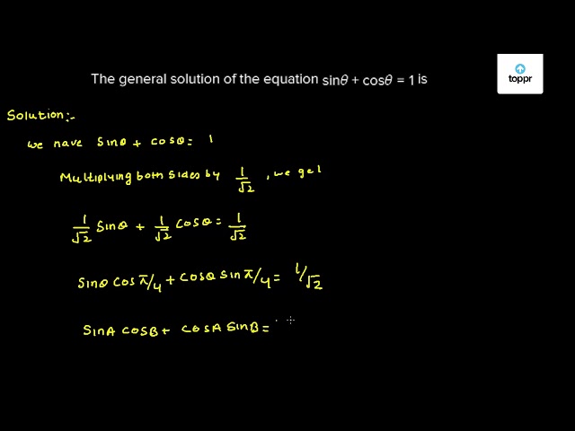 General Solution To The Eqation 2 Theta Cos 2 Theta 1 0 Will Be Given By A Sqrt Theta Mathbf