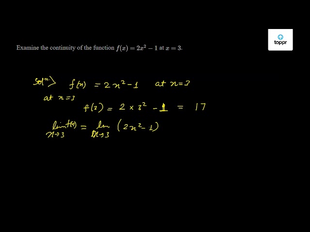 Examine The Continuity Of The Function F X 2x 2 1 At X 3