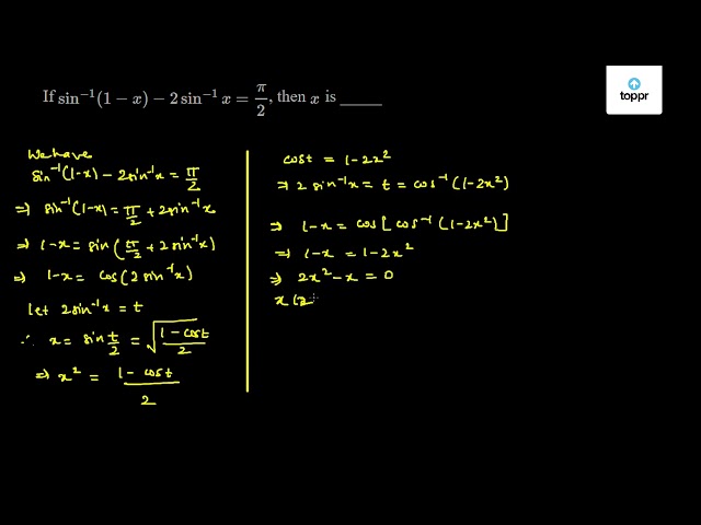 If Sin 1 1 X 2sin 1 X Pi2 Then X Is