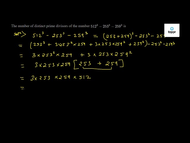 the-number-of-distinct-prime-divisors-of-the-number-512-3-253-3-259