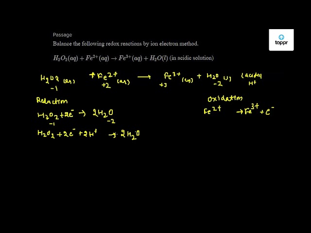 Balance The Following Redox Reactions By Ion Electron Method H2o2 Aq Fe 2 Aq Fe 3 Aq H2o L In Acidic Solution