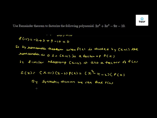 Use Remainder Theorem To Factorize The Following Polynomial 2x 3 3x 2 9x 10