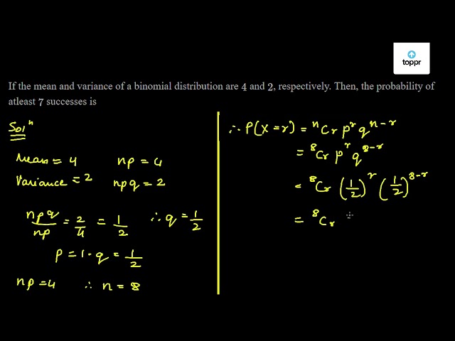 if-the-mean-and-variance-of-a-binomial-distribution-are-4-and-2