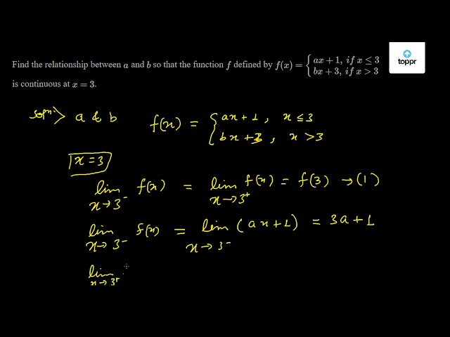 Find The Relationship Between A And B So That The Function F X Defined By F X Ax 2 If X 4 Is Continuous At X 3