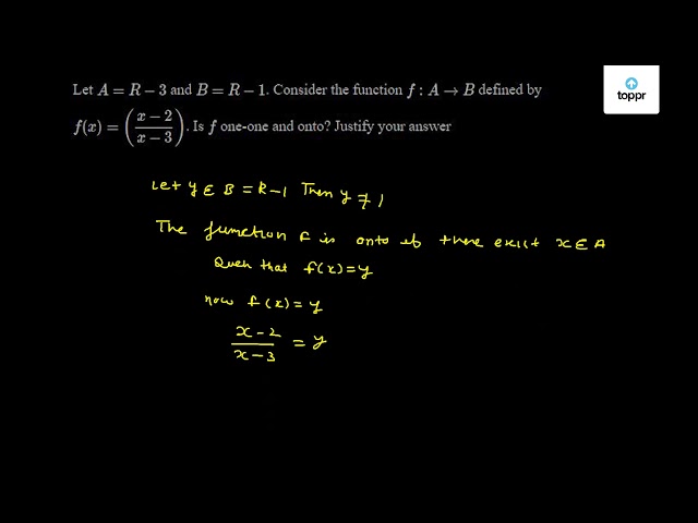 Let A R 3 And B R 1 Consider The Function F A B Defined By F X X 2 X 3 Is F One One And Onto Justify Your Answer