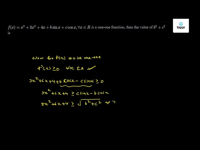 f-x-x-3-3x-2-4x-b-sin-x-c-cos-x-x-r-is-a-one-one