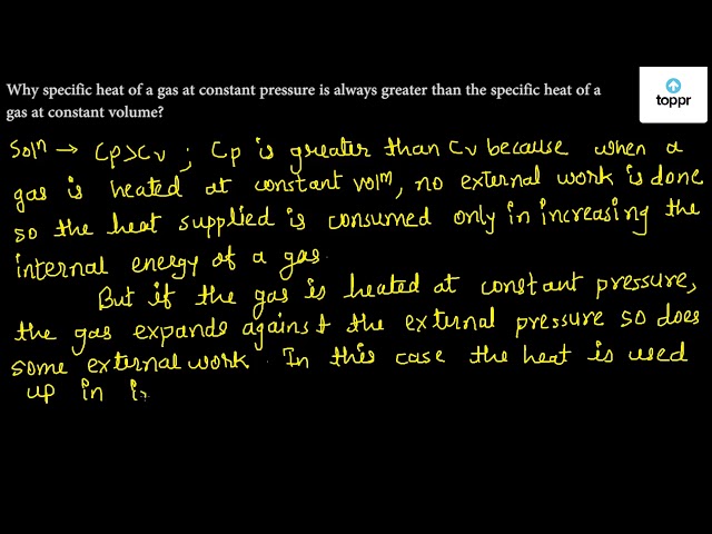 why-specific-heat-of-a-gas-at-constant-pressure-is-always-greater-than