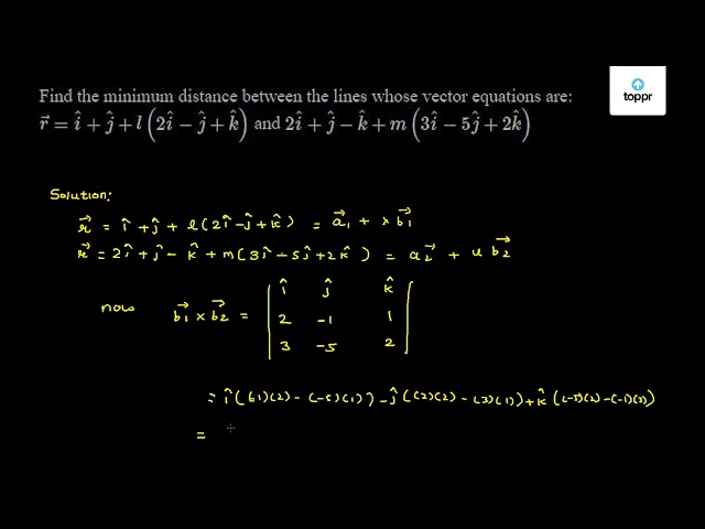 Find the minimum distance between the lines whose vector equations are ...