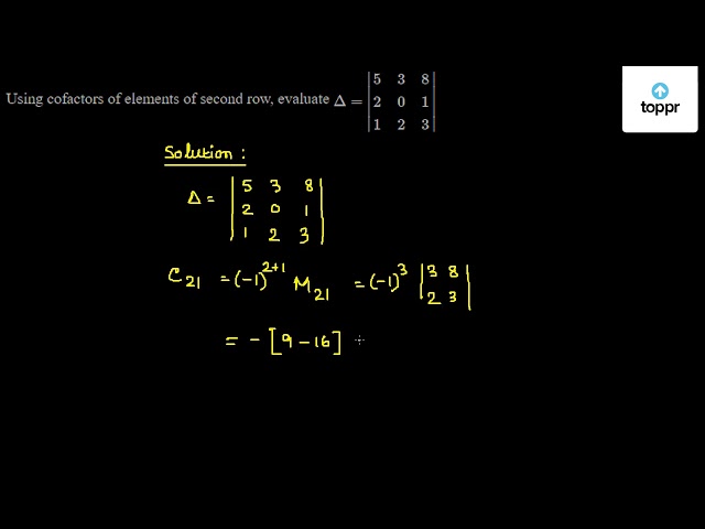 Using cofactors of elements of second row evaluate Delta begin