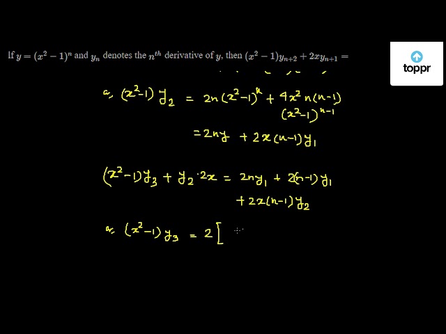 Lf Y X 2 1 N And Yn Denotes The N Th Derivative Of Y Then X 2 1 Yn 2 2xyn 1