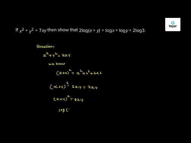 If X 2 Y 2 7xy Then Show That 2log X Y Logx Logy 2log3