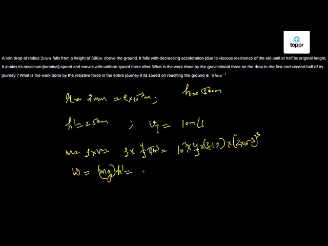 A rain drop of radius 2 mm falls from a height of 500 m above the ...