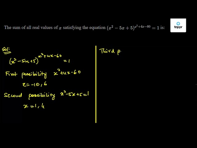 The Sum Of All Real Values Of X Satisfying The Equation X 2 5x 5 X 2 4x 60 1 Is