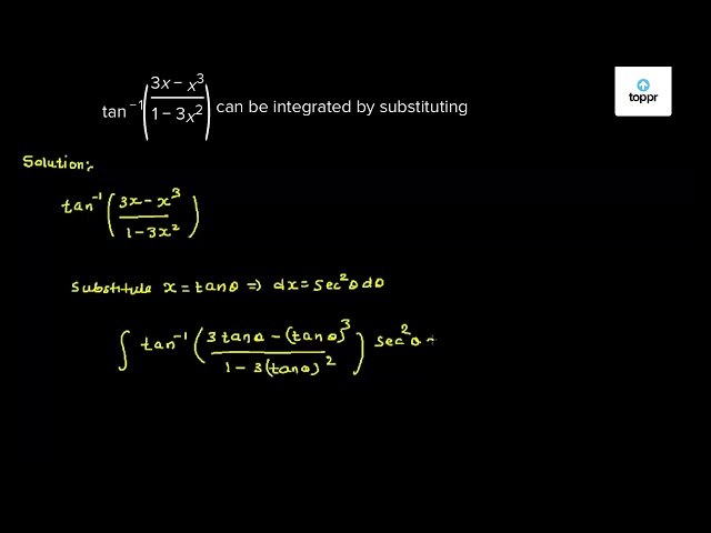 tan-1-3x-x-3-1-3x-2-can-be-integrated-by-substituting