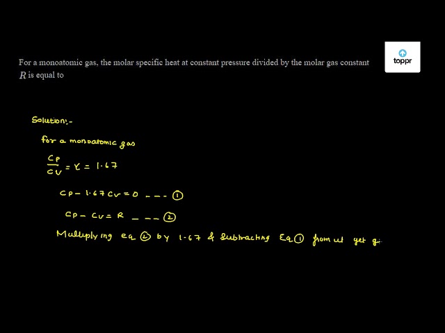 for-a-monoatomic-gas-the-molar-specific-heat-at-constant-pressure