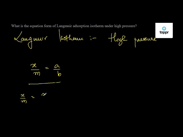 what-is-the-equation-form-of-langmuir-adsorption-isotherm-under-high