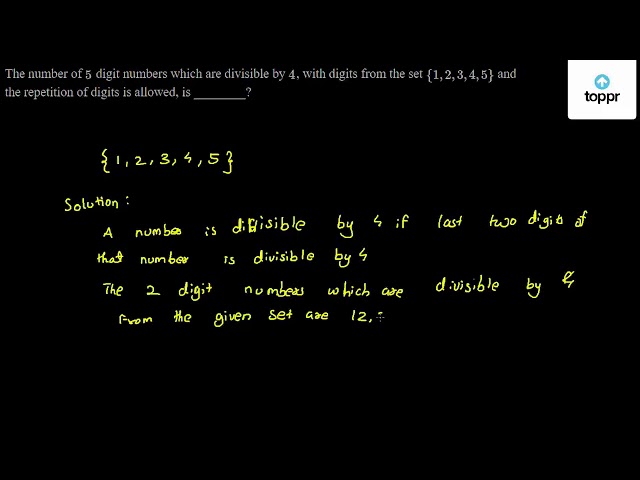 The Number Of 5 Digit Numbers Which Are Divisible By 4 With Digits 