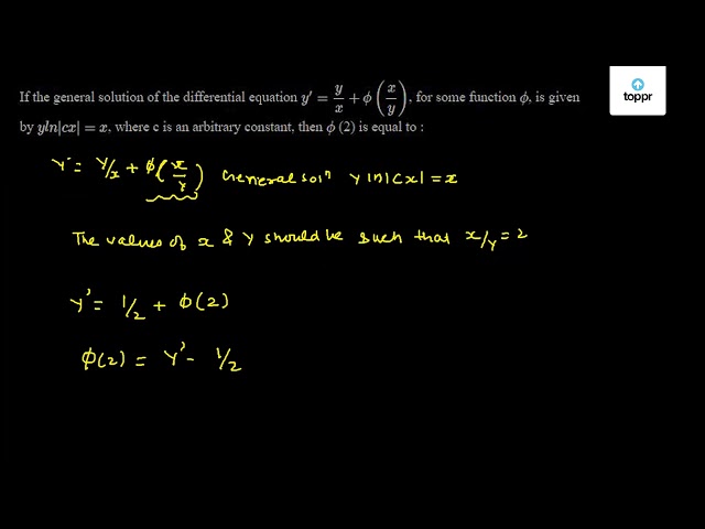 If The General Solution Of The Differential Equation Y Y X ϕ X Y For Some Function ϕ Is Given By Y Ln Cx X Where C Is