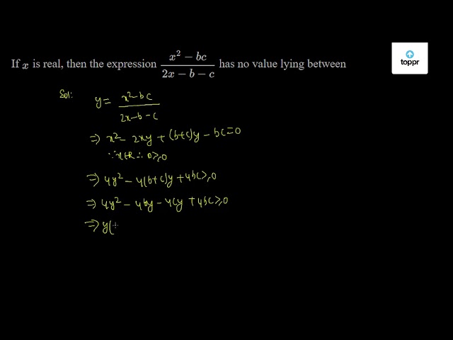 if-x-is-real-then-the-expression-x-2-bc-2x-b-c-has-no-value