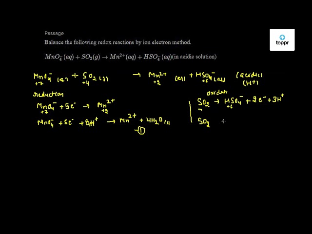 Balance The Following Redox Reactions By The Ion Electron Method In Acidic Medium Mno 4 Aq So2 G Mn 2 Aq Hso 4 Aq