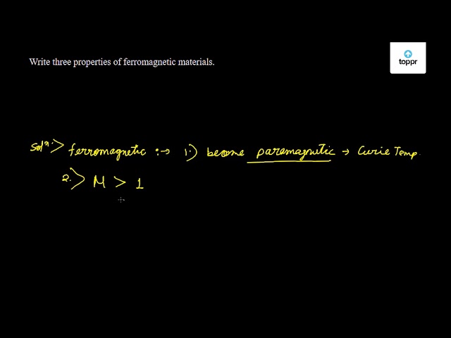 write-three-properties-of-ferromagnetic-materials