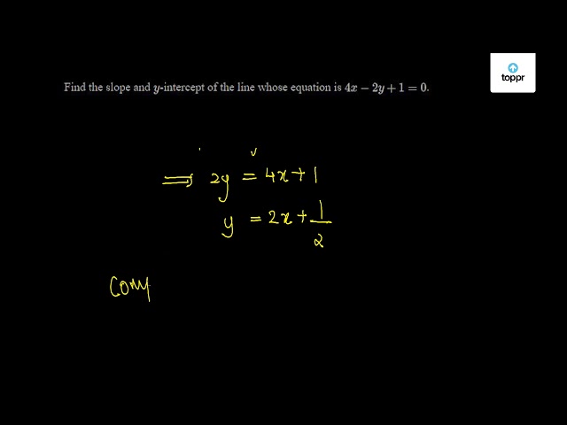 find-the-slope-and-y-intercept-of-the-line-whose-equation-is-4x-2y