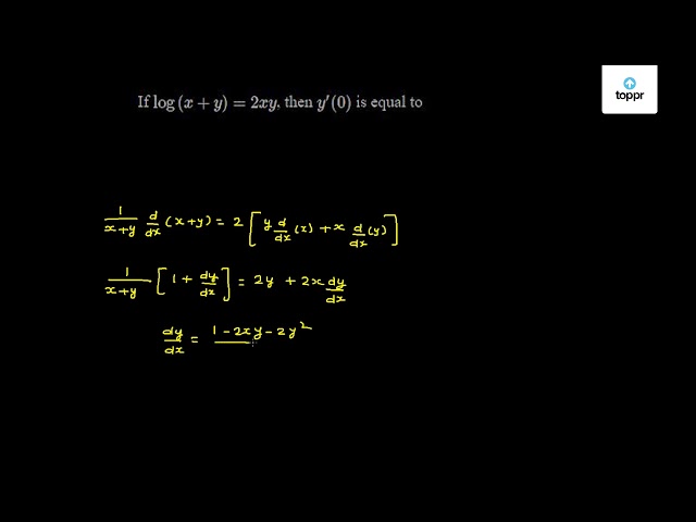 If Log X Y 2xy Then Y 0 Is Equal To