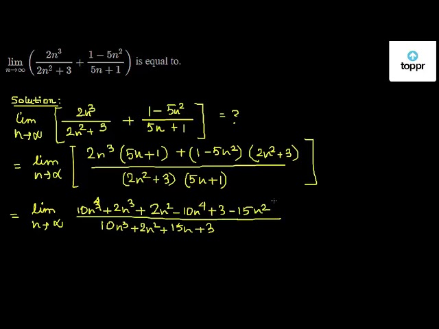 Limit N 2n 3 2n 2 3 1 5n 2 5n 1 Is Equal To