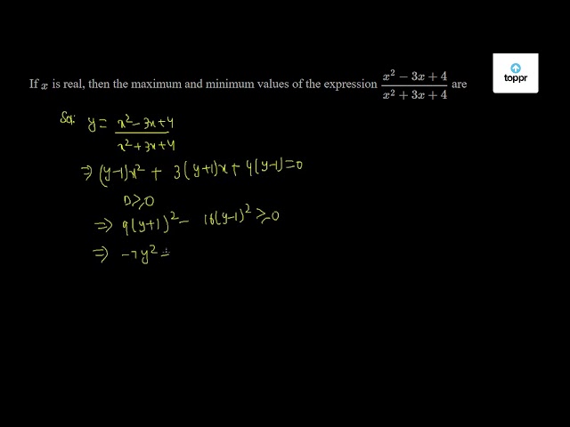 if-x-is-real-then-the-maximum-and-minimum-values-of-the-expression-x-2