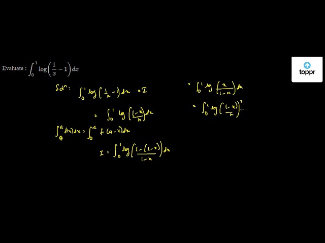 Evaluate : int0^1log ( 1x - 1 ) dx