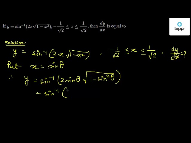 If Y Sin 1 2x 1 X 2 1 2 X 1 2 Then Dydx Is Equal To