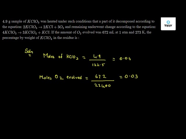 4-9-g-sample-of-kclo3-was-heated-under-such-conditions-that-a-part-of