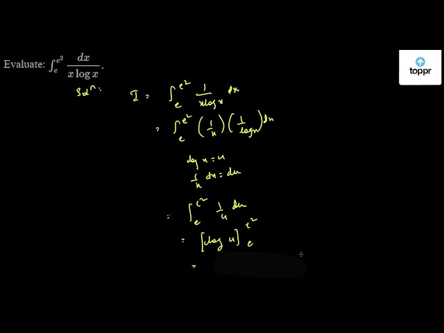 Evaluate: inte^e^2 dxxlogx. | Maths Questions