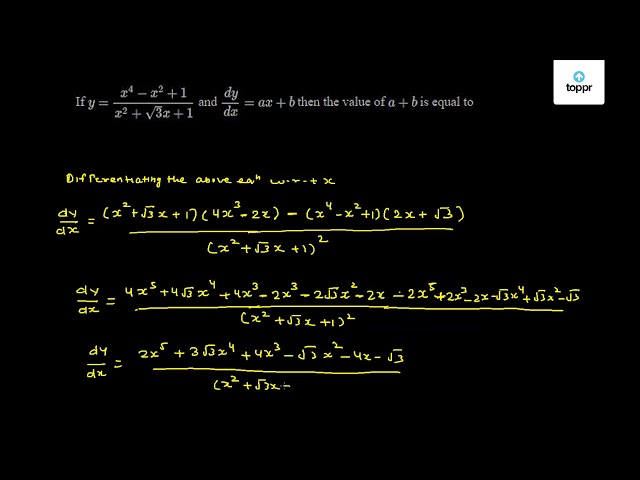 If Y X 4 X 2 1 X 2 3 X 1 And Dy Dx Ax B Then The Value Of A B Is Equal To