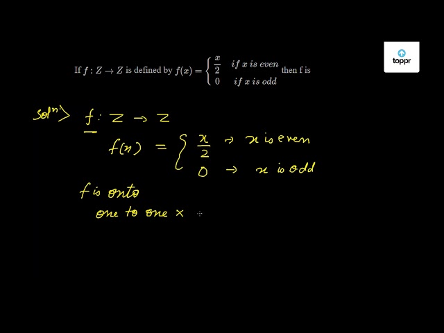 If F Z Z Is Defined By F X X2 If X Is Even 0 If X Is Odd Then F Is