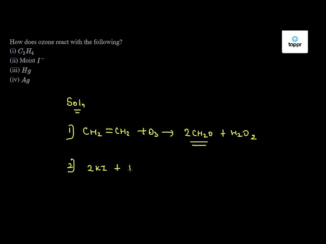 How does ozone react with the following i C 2 H 4 ii